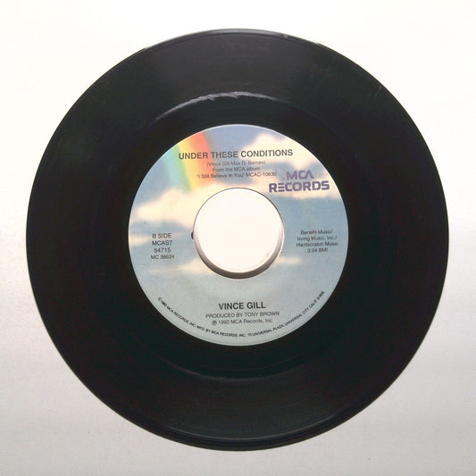 Vince Gill - Under These Conditions; One More Last Chance - Vinyl 45 RPM 7"