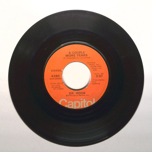 Dr. Hook - A Couple More Years; A Little Bit More - Vinyl Record 45 RPM 7"
