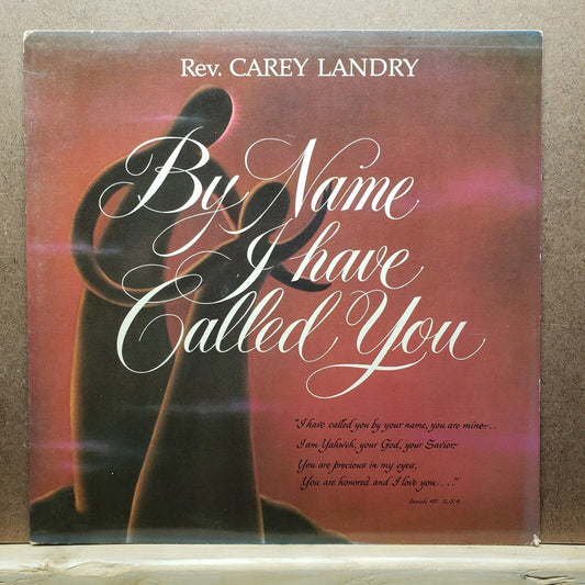 Rev. Carey Landry - By Name I Have Called You - CL-80-4 - Vinyl Record LP