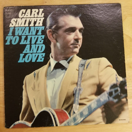 Carl Smith - I Want To Live And Love - CL-2293 Vinyl Record LP