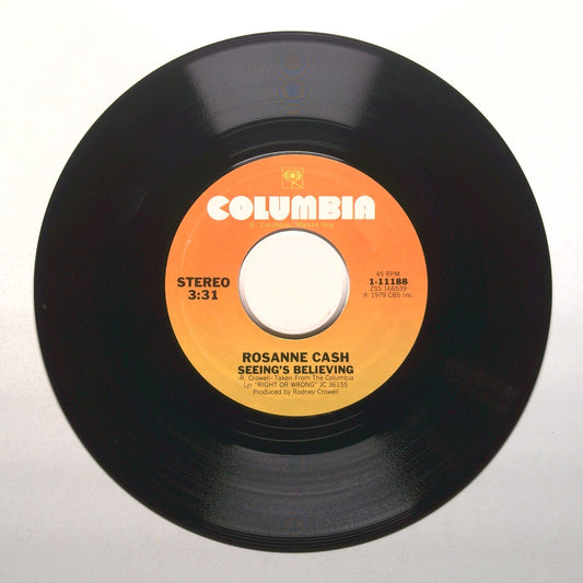 Rosanne Cash - Seeing's Believing; Couldn't Do Nothin' Right - Vinyl 45 RPM 7"