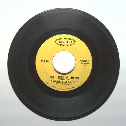 Charlie Walker - Don't Squeeze My Sharmon; You Lied To Me - Vinyl 45 RPM 7"