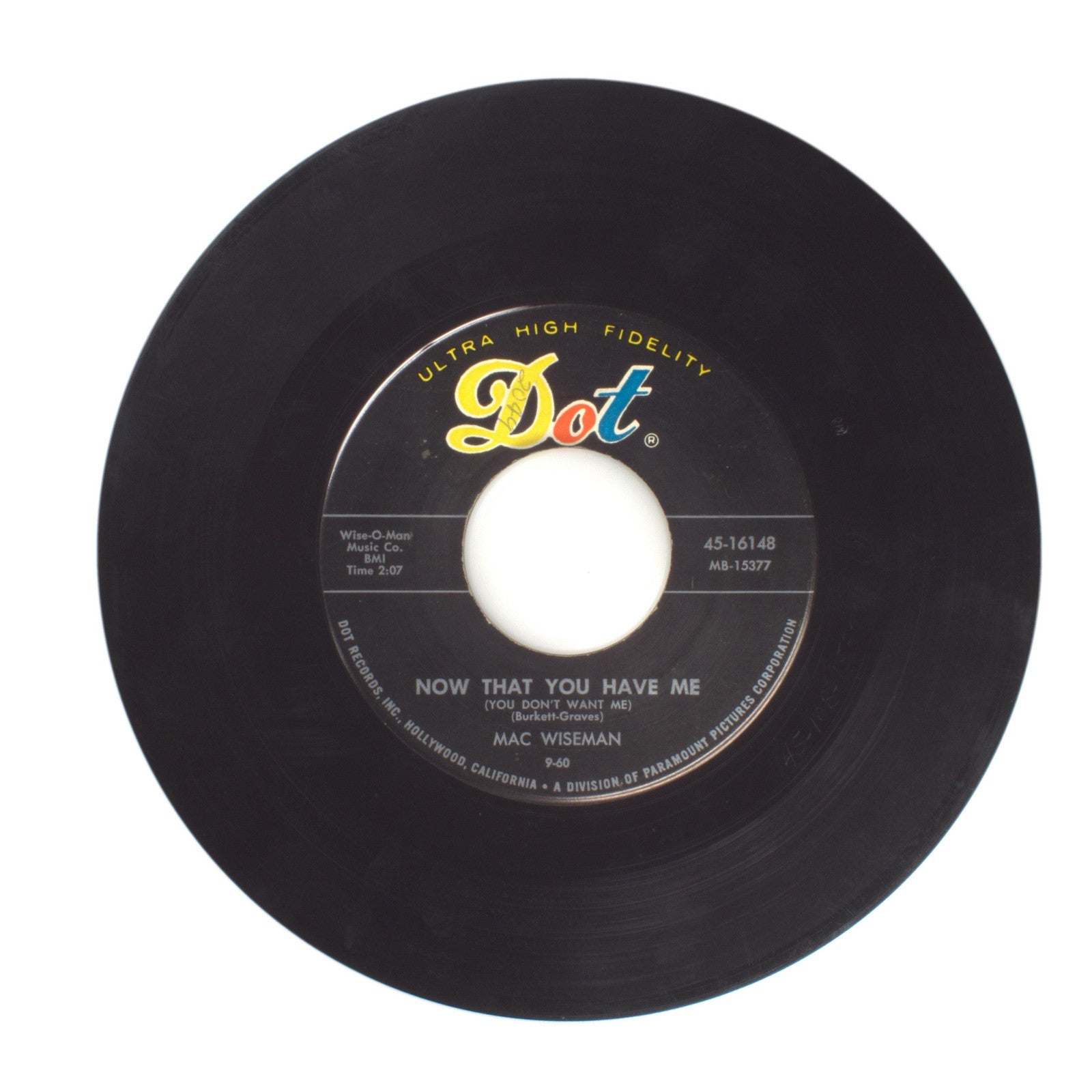 Mac Wiseman - Now That You Have Me (You Don't Want Me); Glad Rags - 45 RPM 7"
